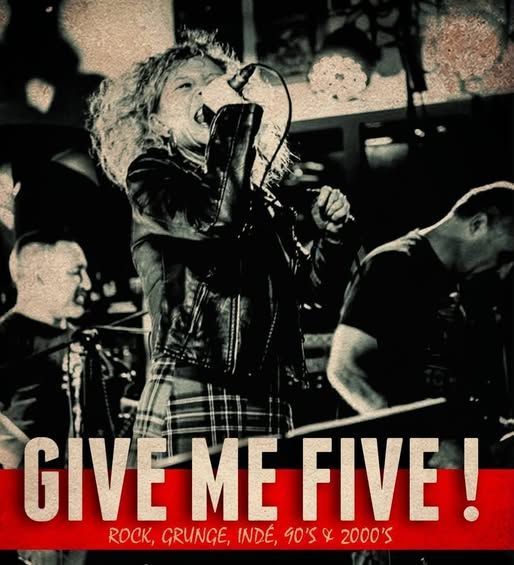 Affiche de Give Me Five (reprise Grunge / Alternatif / Rock) en concert à Arthon-en-Retz (44)