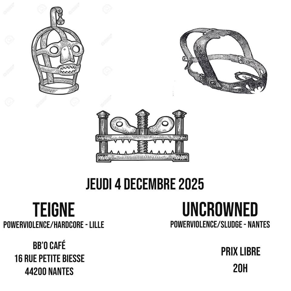 Affiche de Soirée HxC/Powerviolence avec Teigne et Uncrowned à Nantes (44)