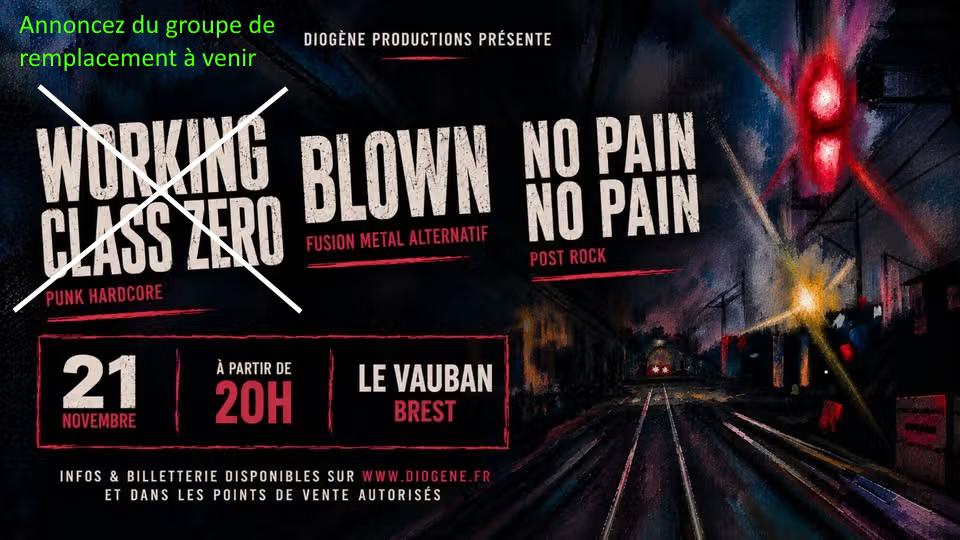 Affiche de  Blown / No Pain No Pain / + autre groupe en concert à Brest (29)