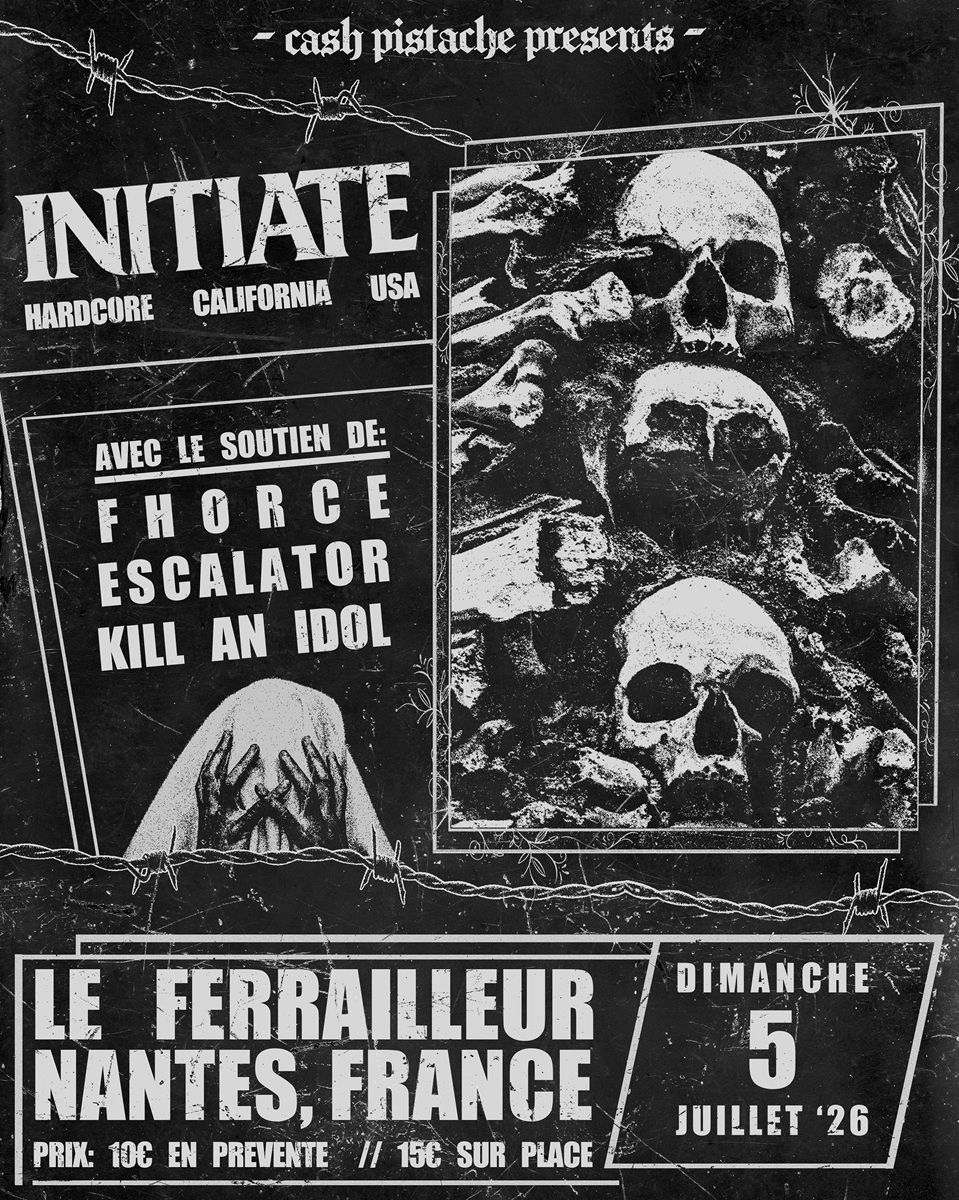 Affiche de Initiate (USA) / Fhorce / Escalator / Kill An Idol en concert à Nantees (44)
