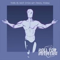 This Is Not Even My Final Form