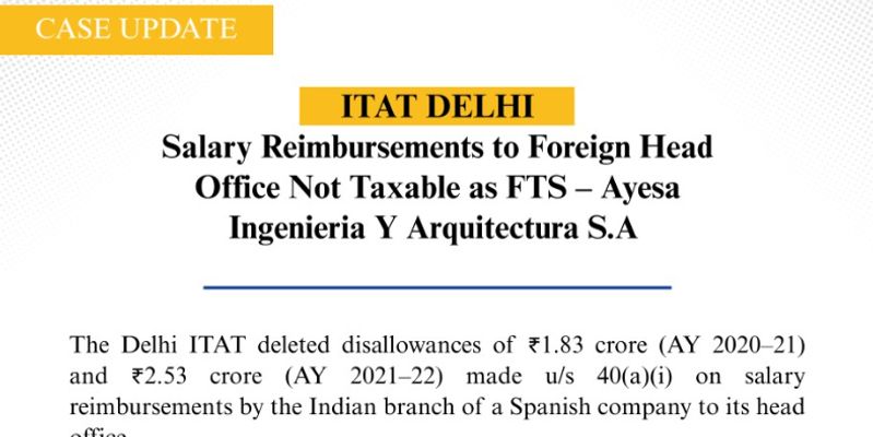Salary Reimbursements to Foreign Head Office Not Taxable as FTS-AYesa Ingenieria Y Arquitectura S.A