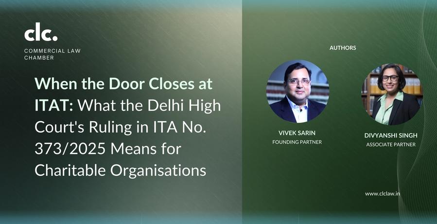 When the Door Closes at ITAT: What the Delhi High Court's Ruling in ITA No. 373/2025 Means for Charitable Organisations