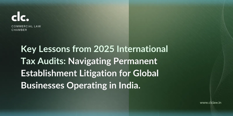 Key Lessons from 2025 International Tax Audits: Navigating Permanent Establishment Litigation