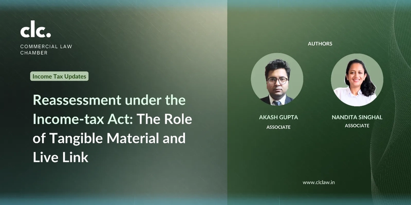 Reassessment under the Income-Tax Act: The Doctrine of Tangible Material and Live Link