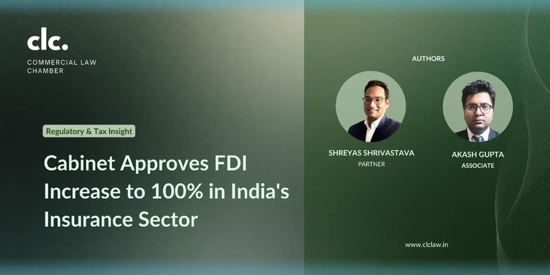 Cabinet Approves FDI Increase to 100% in India’s Insurance Sector: A Tax Lawyer’s Perspective