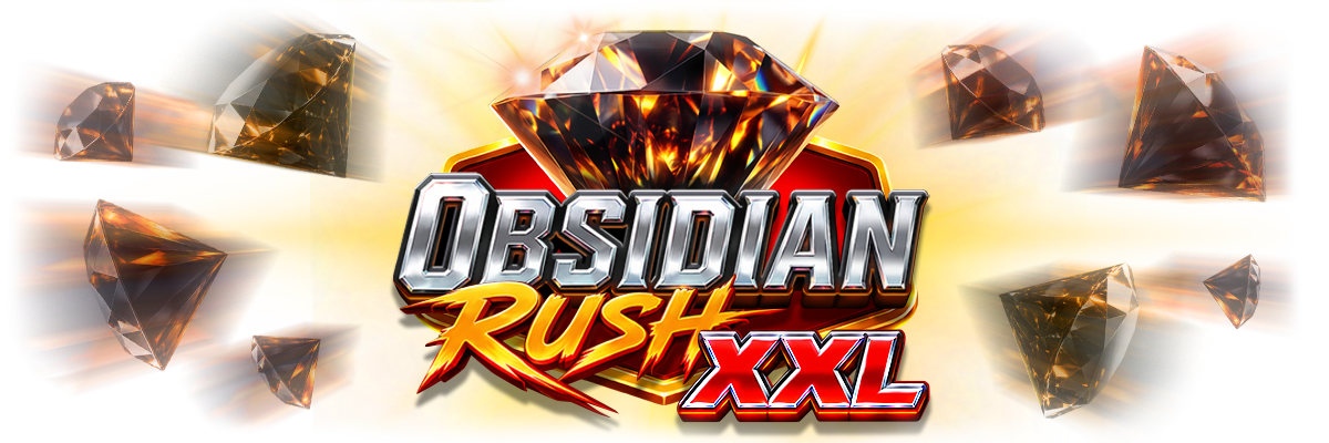Obsidian Rush XXL