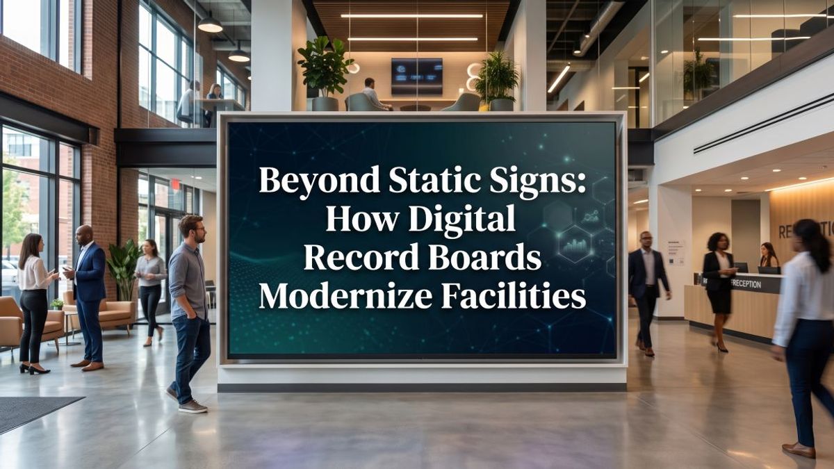 Beyond Static Signs: How Digital Record Boards Modernize Facilities
