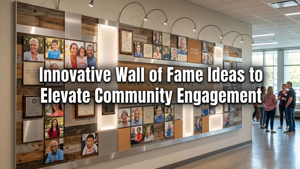 Innovative Wall of Fame Ideas to Elevate Community Engagement