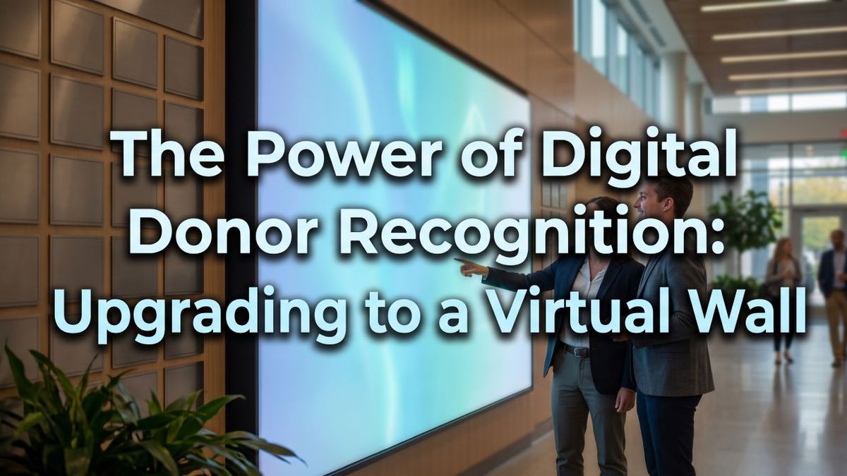 The Power of Digital Donor Recognition: Upgrading to a Virtual Wall