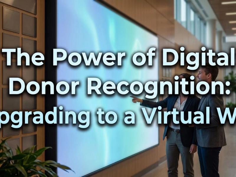The Power of Digital Donor Recognition: Upgrading to a Virtual Wall
