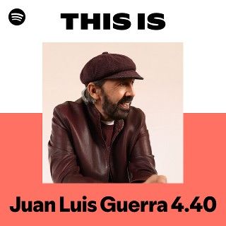 This is Juan Luis Guerra 4.40