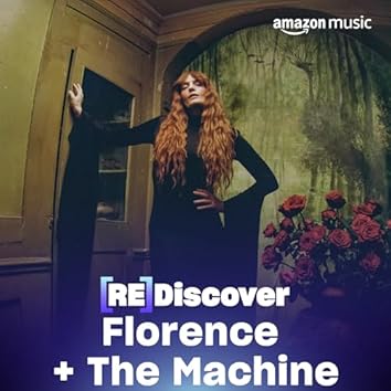 REDISCOVER Florence + The Machine