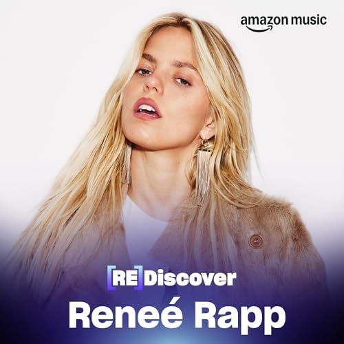 REDISCOVER Reneé Rapp