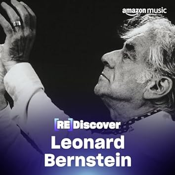REDISCOVER Leonard Bernstein