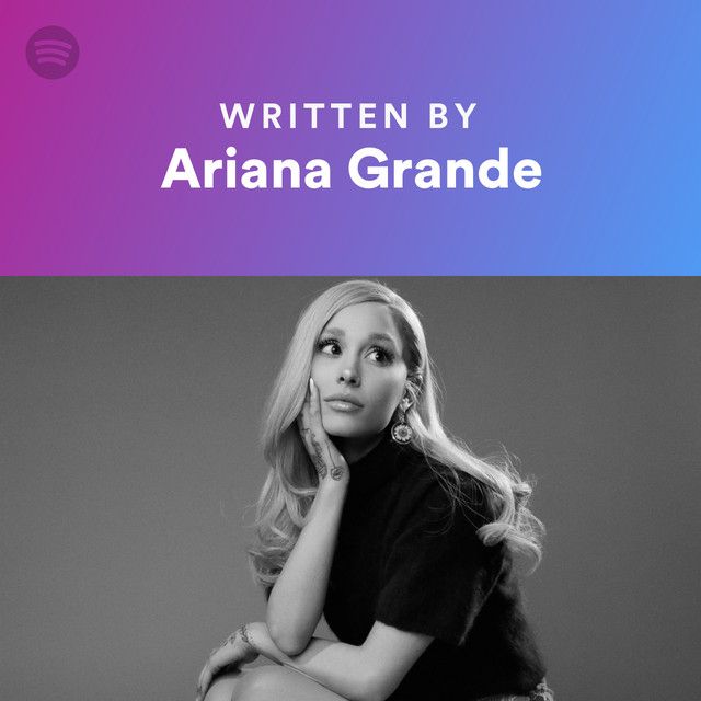 Written By Ariana Grande
