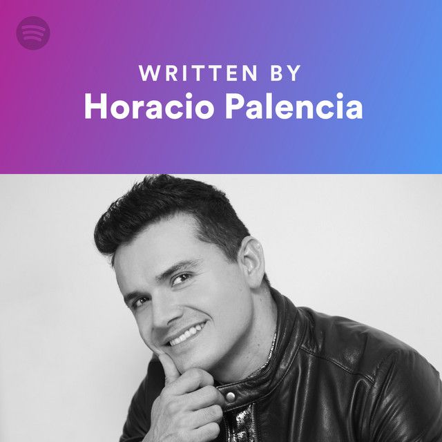 Written By Horacio Palencia