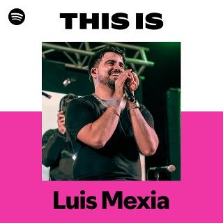 This Is Luis Mexia