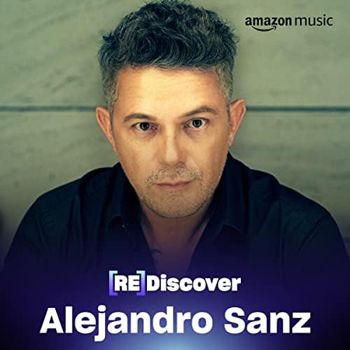 REDISCOVER Alejandro Sanz