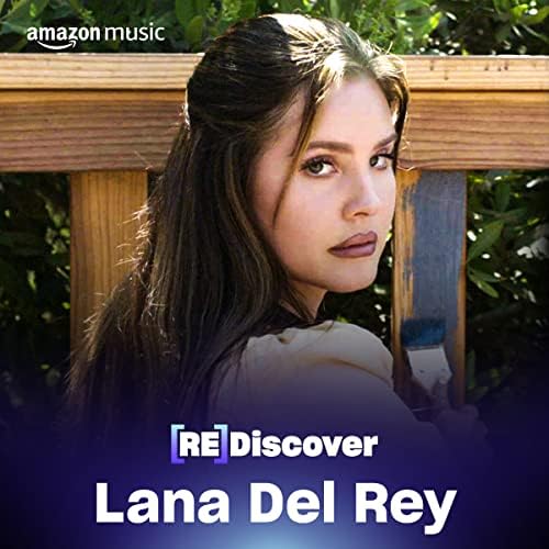 REDISCOVER Lana Del Rey