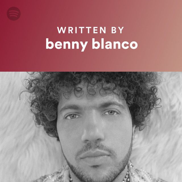 Written By benny blanco