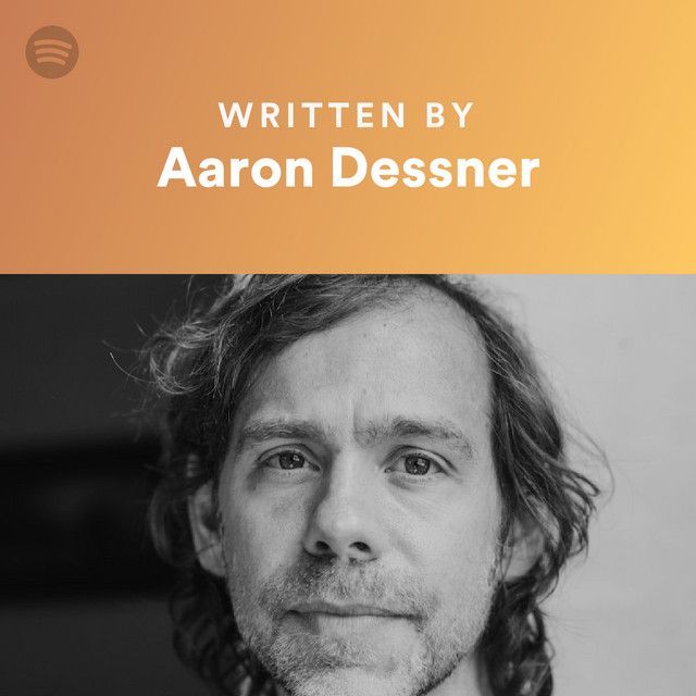 Written By Aaron Dessner