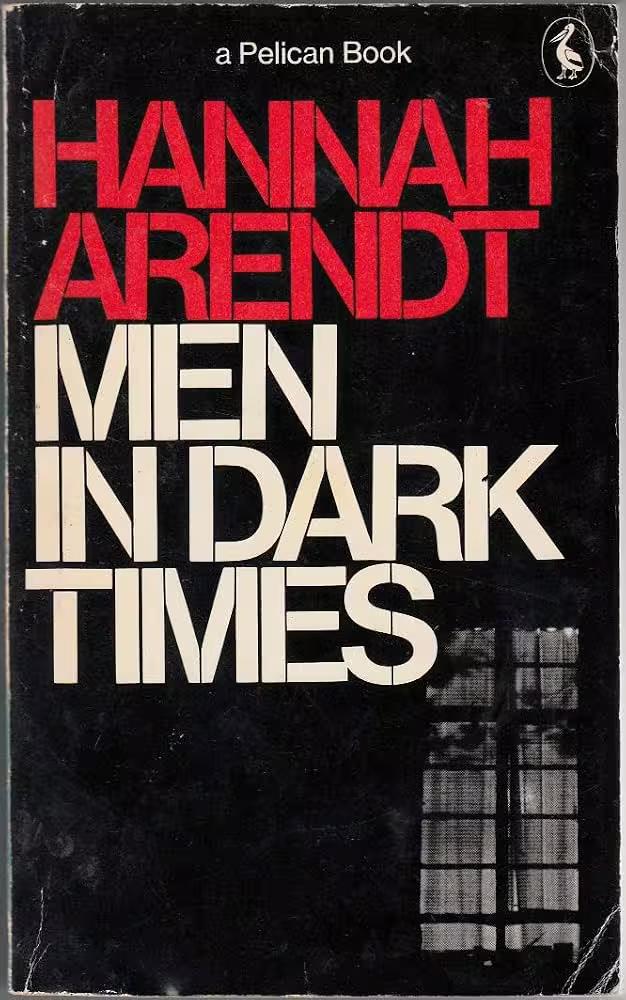 Hannah Arendt - Men In Dark Times