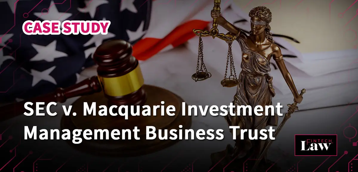 Case Study:  SEC v. Macquarie Investment Management Business Trust