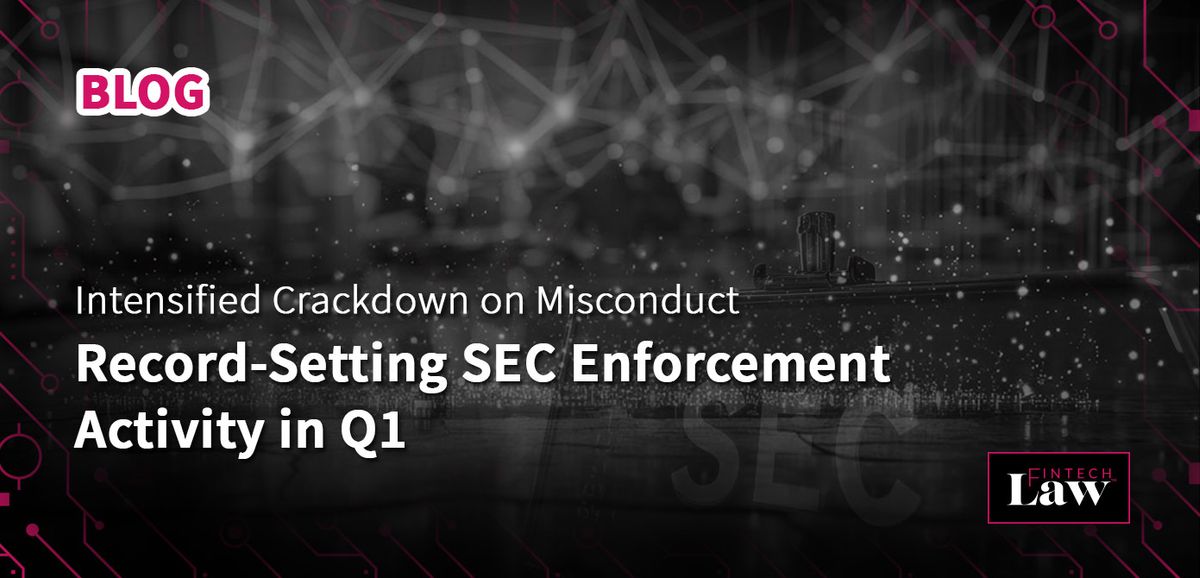 Record-Setting SEC Enforcement Activity in Q1