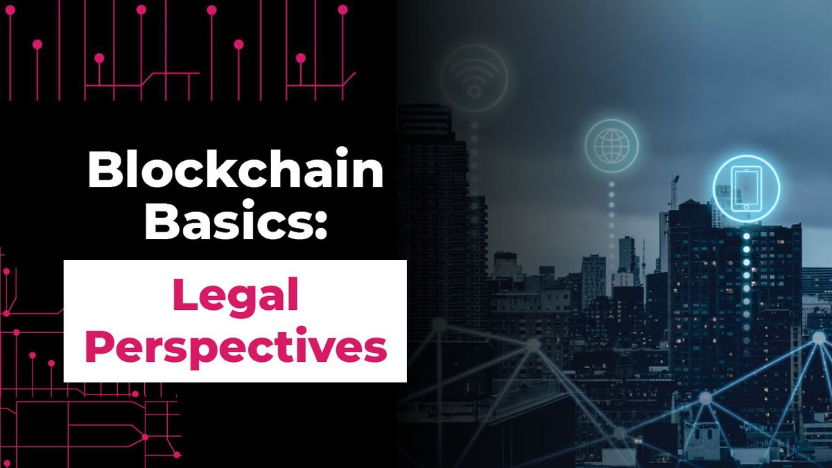 Blockchain Basics: Legal Perspectives