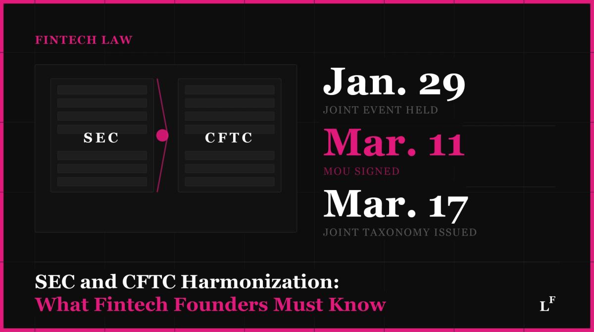 SEC and CFTC Joint Harmonization Event: What Fintech Founders Need to Know