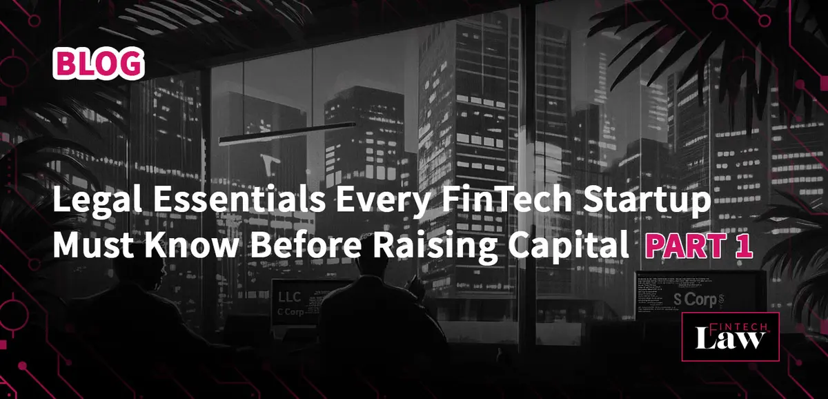 Legal Essentials Every FinTech Startup Must Know Before Raising Capital
