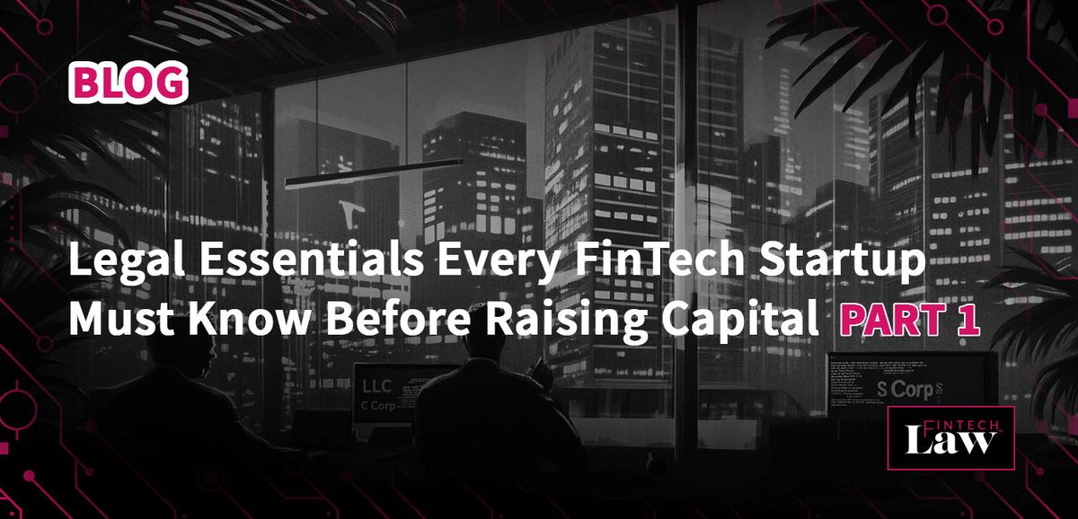 Legal Essentials Every FinTech Startup Must Know Before Raising Capital