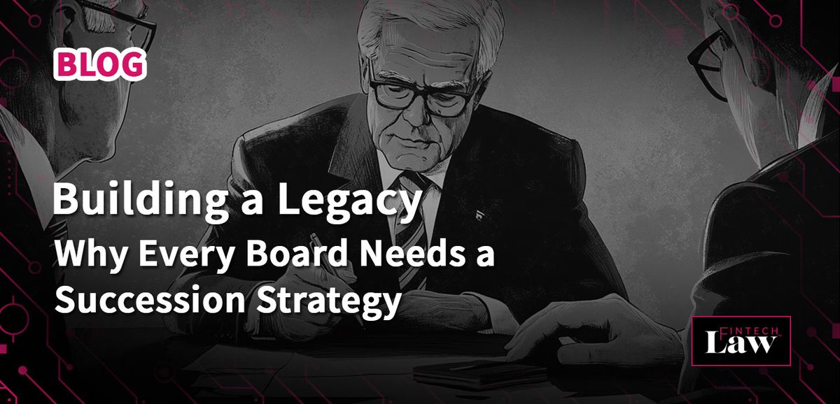 Building a Legacy: Why Every Board Needs a Succession Strategy