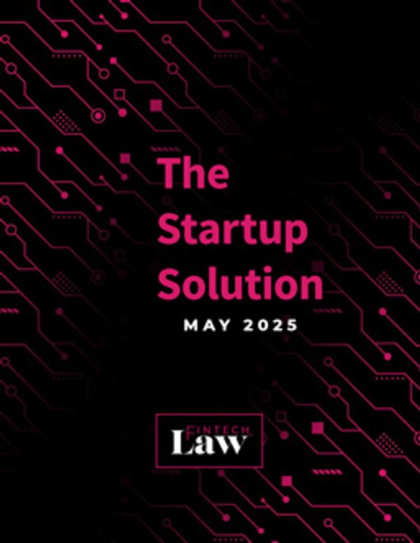 FinTech Law - The Startup Solution Newsletter May 2025