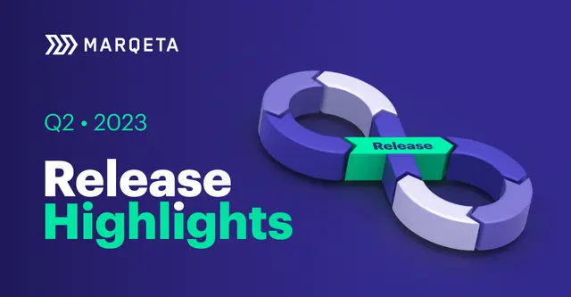 Marqeta Release Highlights - Q2 2023