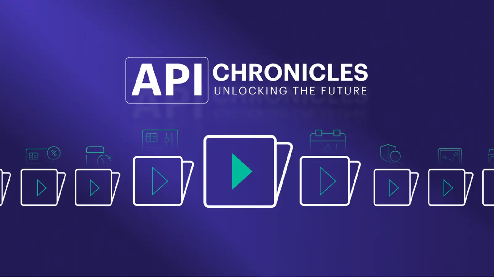 "API CHRONICLES UNLOCKING THE FUTURE" logo above a row of video folder icons, with one play button highlighted in green.