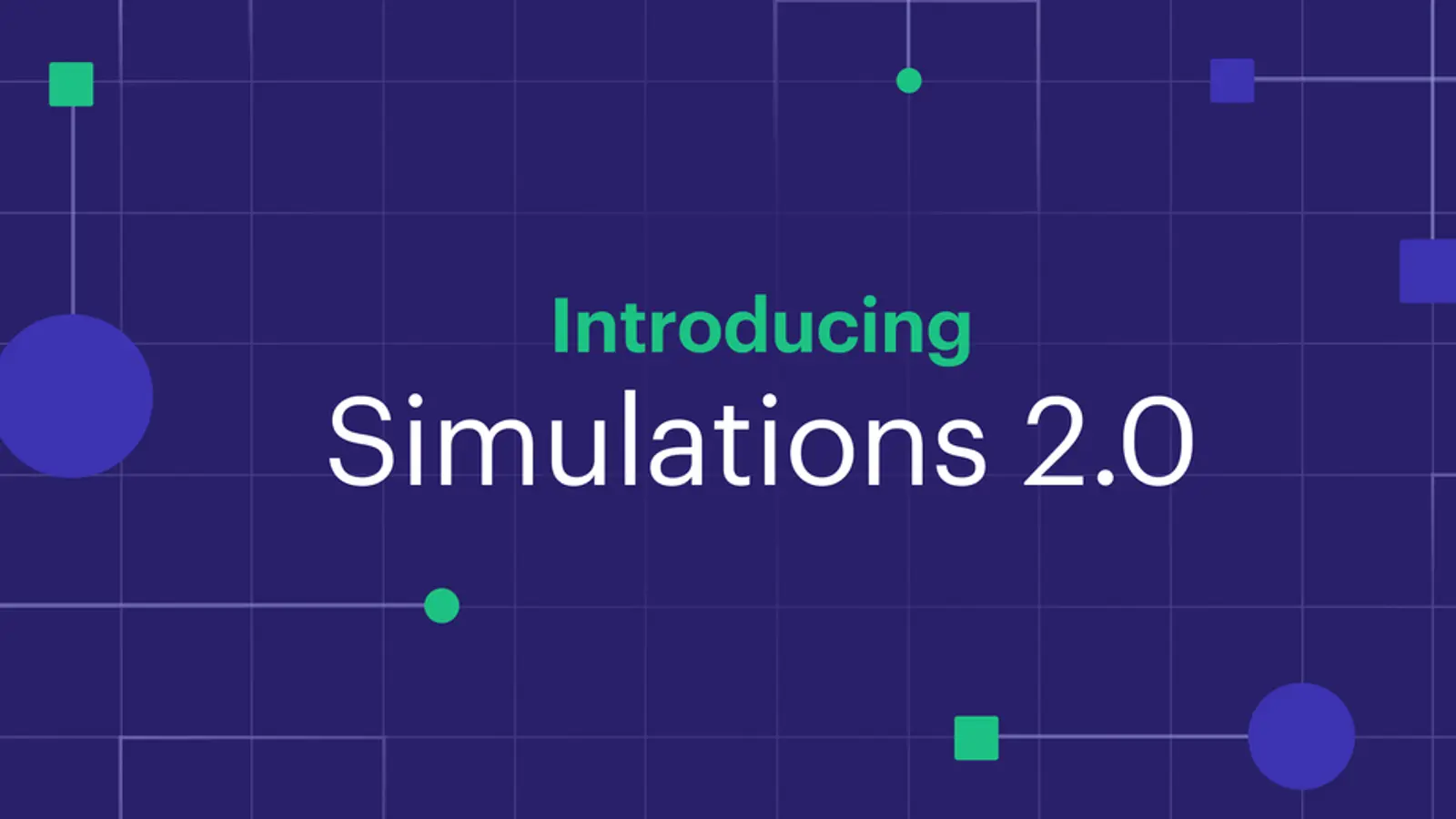 Introducing Simulations 2.0