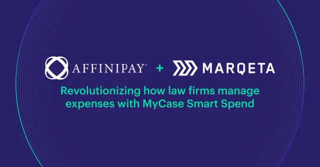 Marqeta and AffiniPay revolutionizing how law firms manage expenses with MyCase Smart Spend