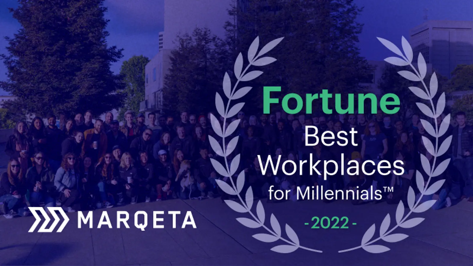 Marqeta a Fortune 2022 Best Workplaces for Millennials™