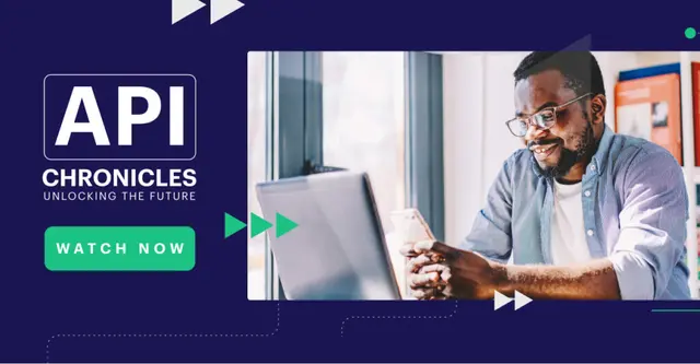 "API CHRONICLES UNLOCKING THE FUTURE" title, with a smiling Black man looking at his phone, a laptop nearby, and a "WATCH NOW" button.