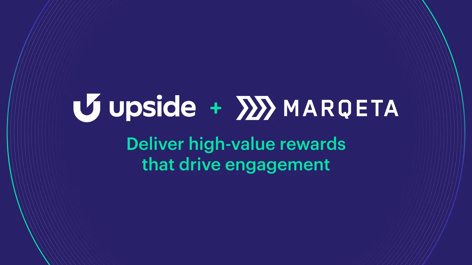 Deliver high-value rewards that drive engagement with Marqeta + Upside