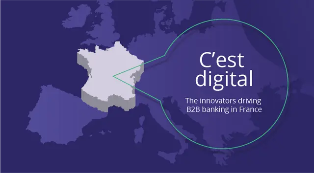 C’est digital: meet France’s B2B banking innovators