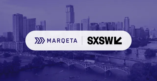 Marqeta is headed to South by Southwest