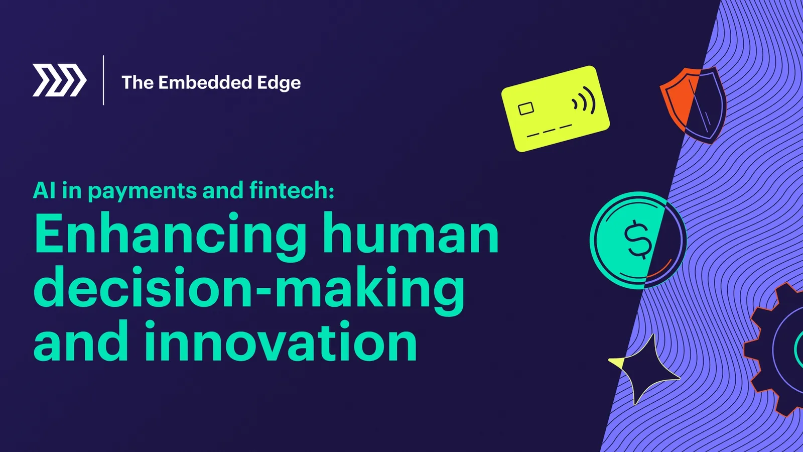 AI in payments and fintech: Enhancing human decision-making and innovation
