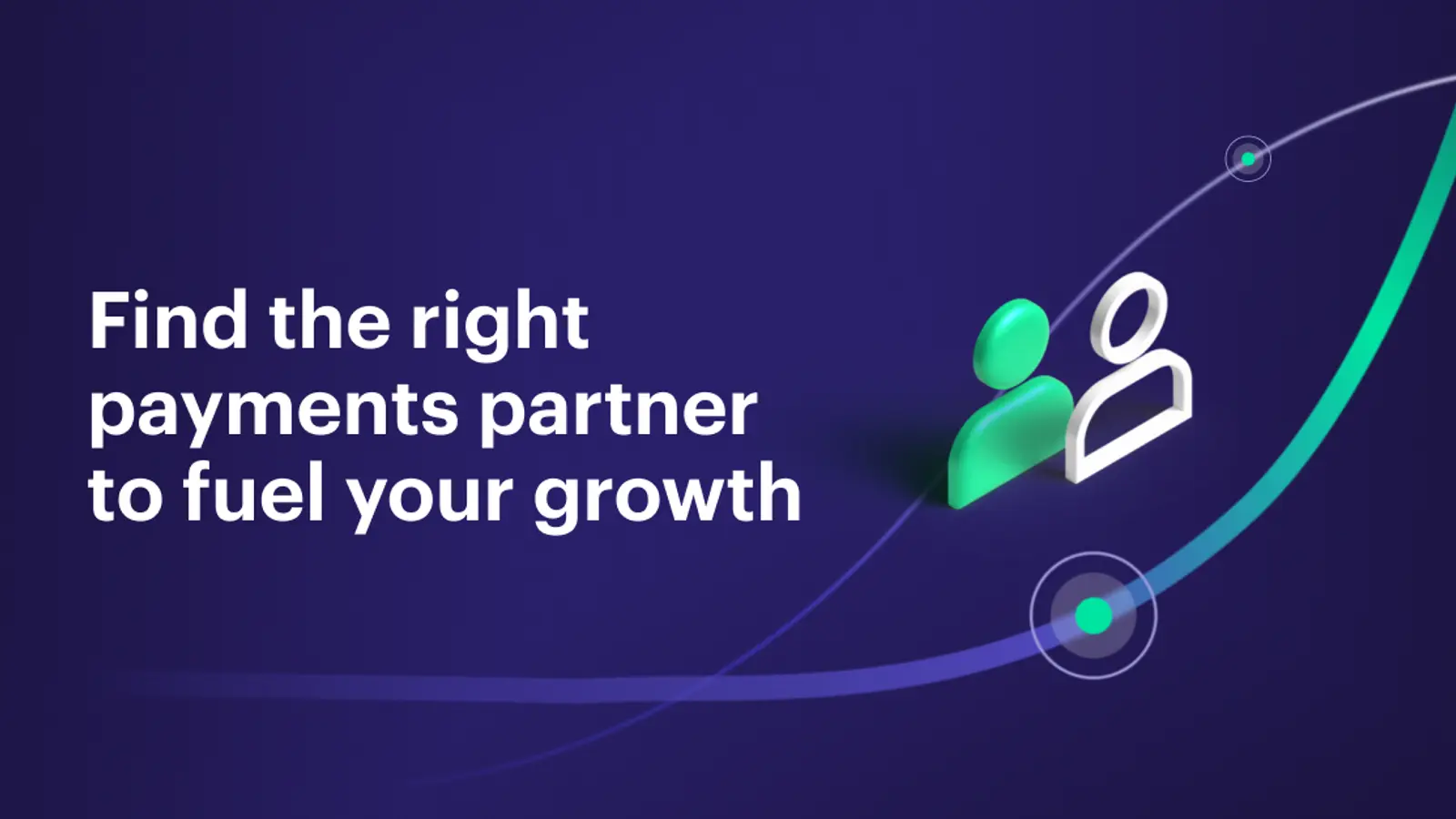 Find the right payments partner to fuel your growth