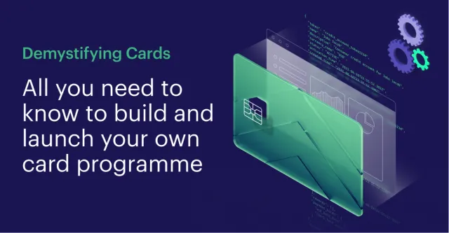 Built for success: how to get the foundations of a card programme right