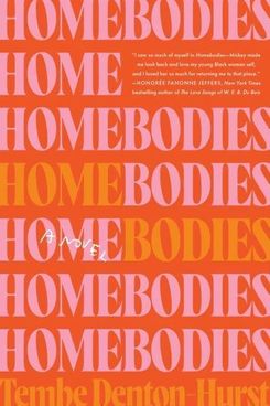 ‘Homebodies,’ by Tembe Denton-Hurst