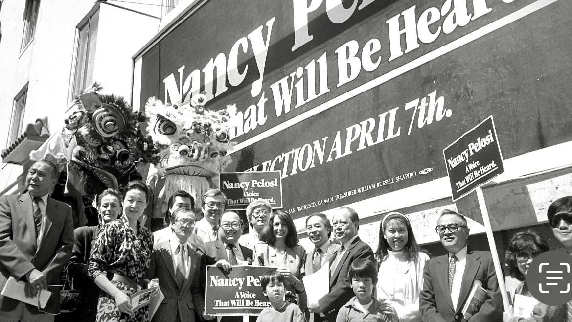 Speaker Emerita Nancy Pelosi (center) won her first race running for Congress to represent San Francisco in 1987. Her campaign slogan was “A Voice That Will Be Heard”. Chinese American community leaders were among her supporters in her very first campaign for Congress. Photo by Ben Kwan