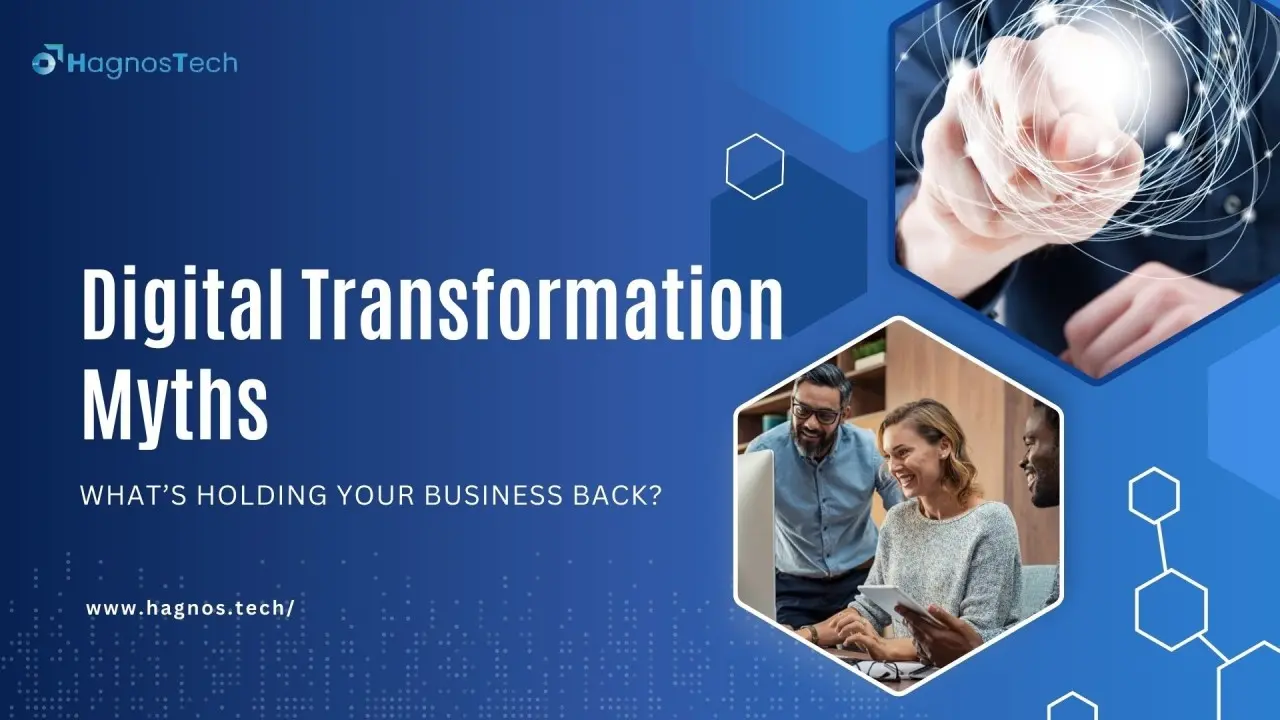 Digital Transformation Myths: What's Holding Your Business Back